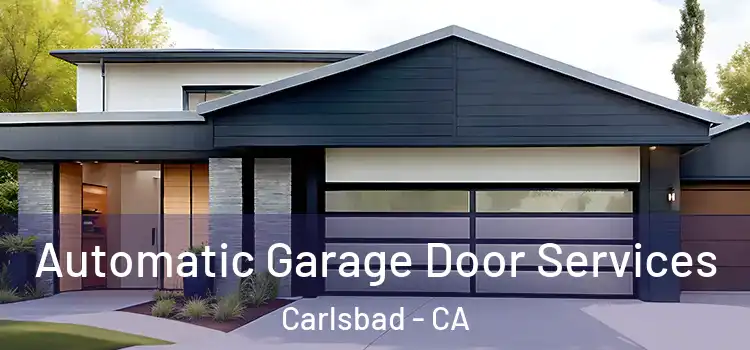 Automatic Garage Door Services Carlsbad - CA