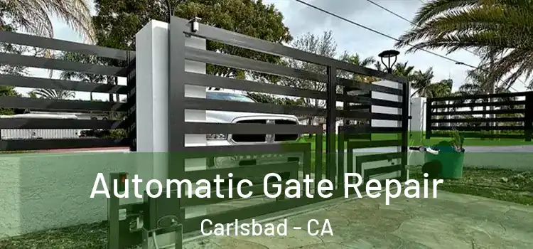 Automatic Gate Repair Carlsbad - CA