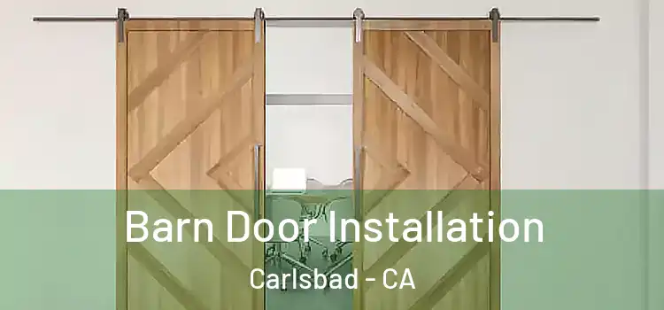 Barn Door Installation Carlsbad - CA