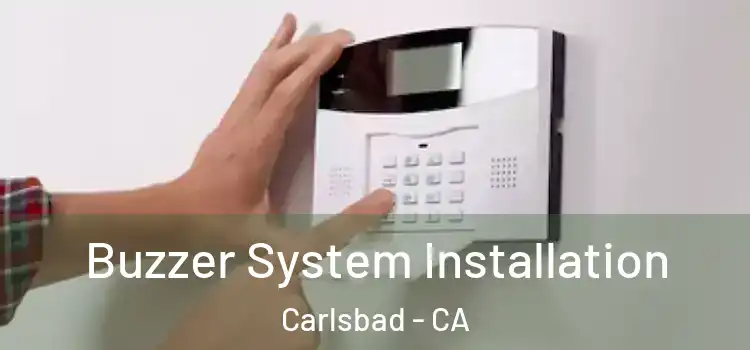  Buzzer System Installation Carlsbad - CA