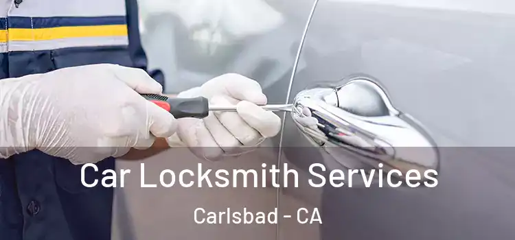  Car Locksmith Services Carlsbad - CA