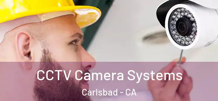  CCTV Camera Systems Carlsbad - CA