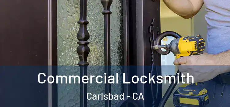  Commercial Locksmith Carlsbad - CA