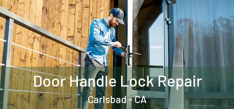  Door Handle Lock Repair Carlsbad - CA