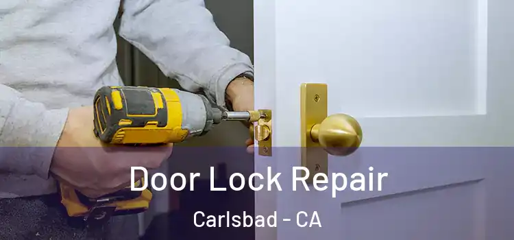  Door Lock Repair Carlsbad - CA