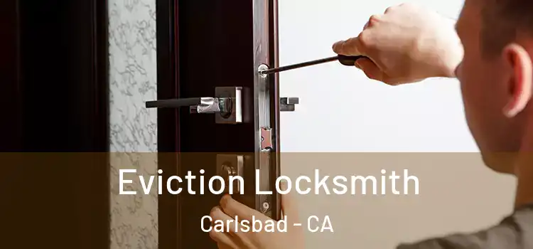  Eviction Locksmith Carlsbad - CA