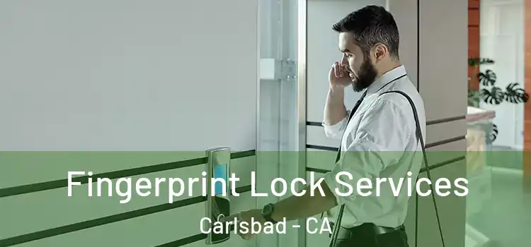  Fingerprint Lock Services Carlsbad - CA