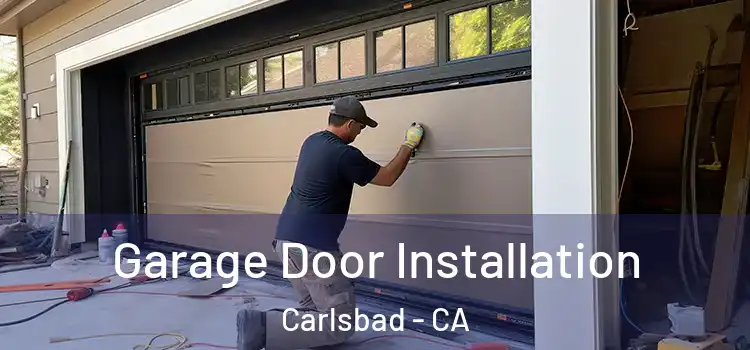  Garage Door Installation Carlsbad - CA