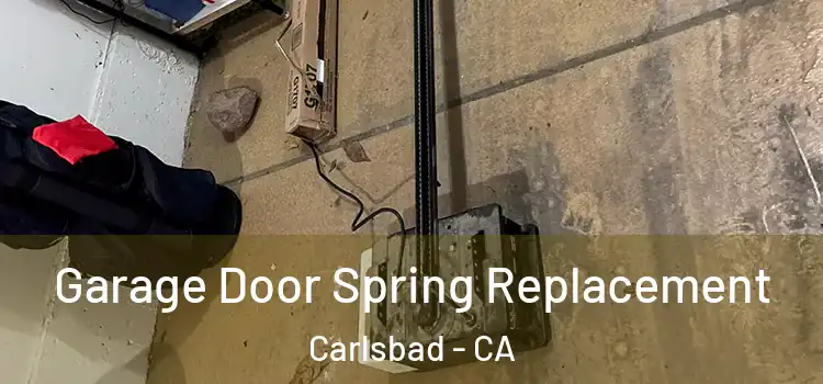  Garage Door Spring Replacement Carlsbad - CA