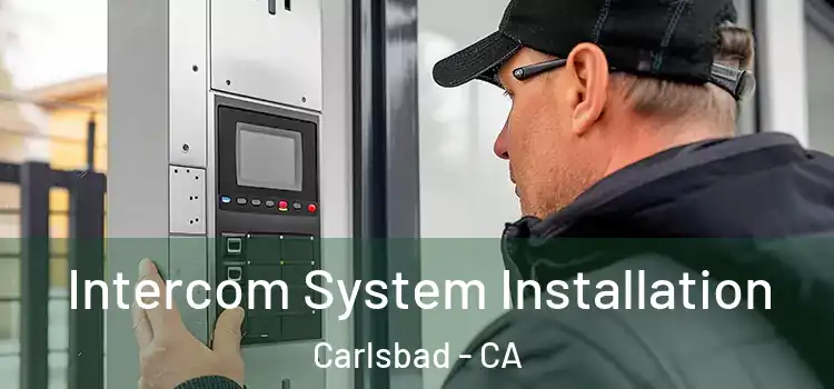  Intercom System Installation Carlsbad - CA