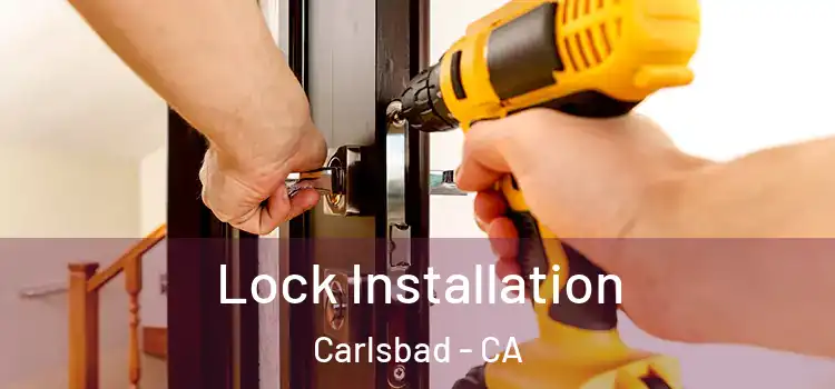 Lock Installation Carlsbad - CA