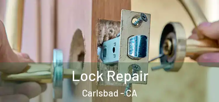 Lock Repair Carlsbad - CA