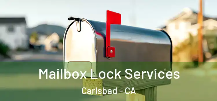  Mailbox Lock Services Carlsbad - CA