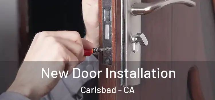 New Door Installation Carlsbad - CA
