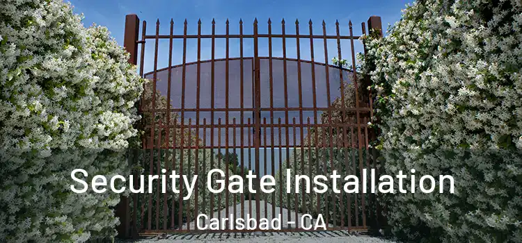  Security Gate Installation Carlsbad - CA