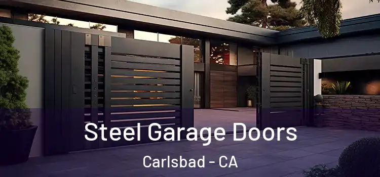 Steel Garage Doors Carlsbad - CA